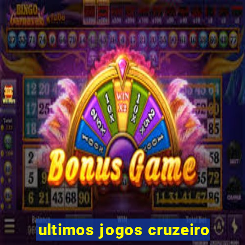 ultimos jogos cruzeiro